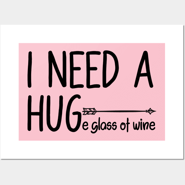 I Need A Huge glass of wine, funny wine Wall Art by BlendedArt